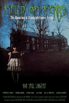 恐惧之地:鲁道夫郡疯人院闹鬼 Field of Fears - The Haunting of Randolph County Asylum
