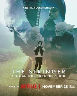 谁是掌镜人：越战经典照片之谜 The Stringer: The Man Who Took the Photo